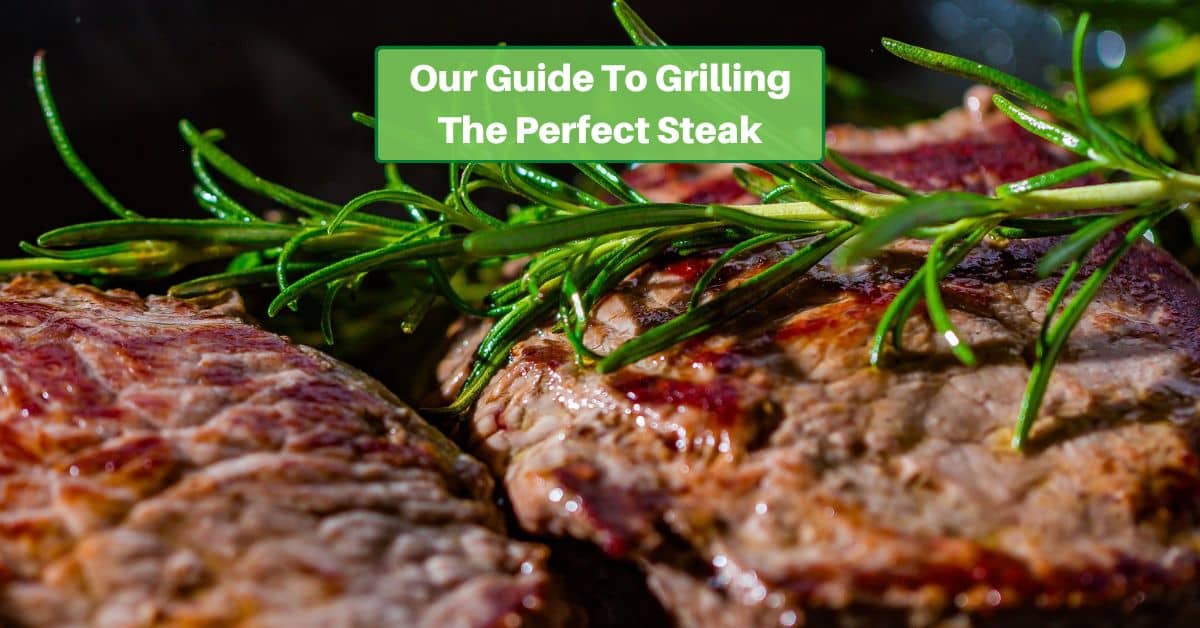 two steaks on the grill, text on image reads "our guide to grilling the perfect steak"